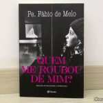 Quem Me Roubou de Mim? - Pe. Fábio de Melo