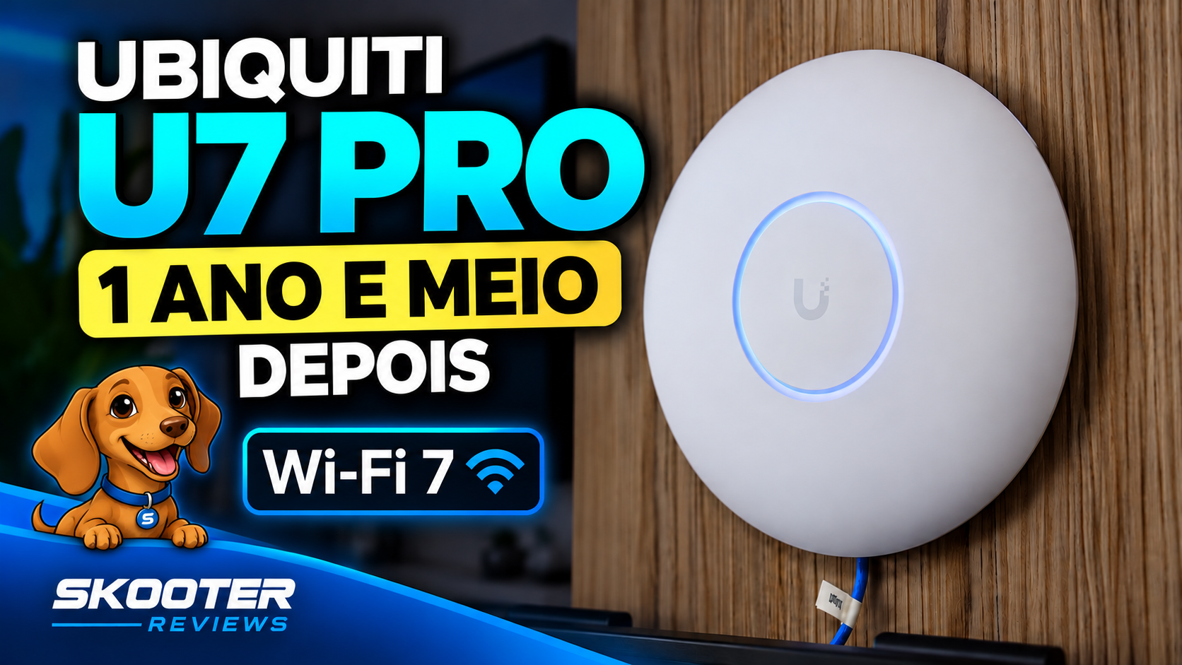 Review: Ubiquiti UniFi U7 Pro Wi-Fi 7 — depois de 1 ano e meio de uso